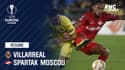 Résumé : Villarreal - Spartak Moscou (2-0) - Ligue Europa