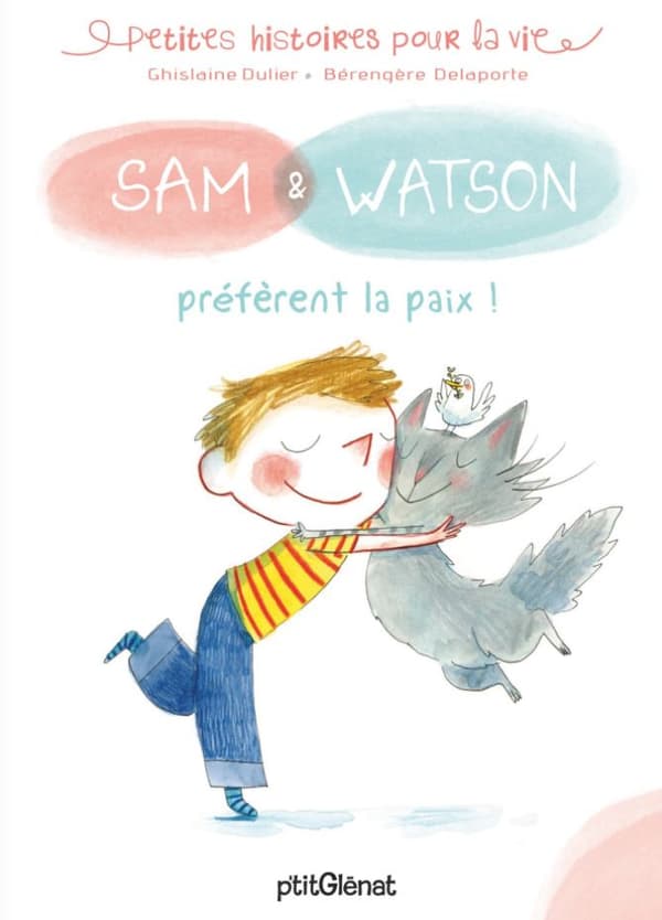 "Sam &amp; Watson préfèrent la paix!" de Ghislaine Dulier et Bérengère Delaporte 