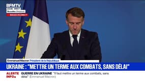 Guerre en Ukraine: "Il faut mettre un terme aux combats, sans délai", affirme Emmanuel Macron