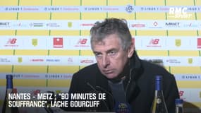 Nantes - Metz : "90 minutes de souffrance", lâche Gourcuff