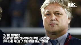 XV de France : Charvet pas convaincu par l'accord FFR-LNR pour la tournée d'automne