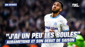 OM - Rennes:  "J'ai un peu les boules" Aubameyang avoue des débuts difficiles mais réclame du temps