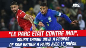 PSG : "Le Parc était contre moi", sourit Thiago Silva à propos de son retour à Paris avec le Brésil