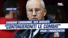 Angers Sco : Chabane condamné, ses avocats "continueron(t) le combat" pour prouver son innocence