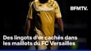 Des lingots d'or cachés dans les maillots du FC Versailles  