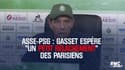 ASSE-PSG : Gasset espère « un petit relâchement » des Parisiens 