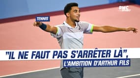 Tennis : "Il ne faut pas s'arrêter là", l'ambition d'Arthur Fils