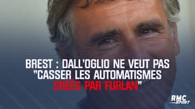 Brest : Dall'Oglio ne veut pas "casser les automatismes créés par Furlan"