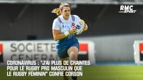 Coronavirus : "J'ai plus de craintes pour le rugby pro masculin que le rugby féminin" confie Corson