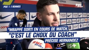 PSG 1-1 Rennes : Mbappé sorti en cours de match, "c'est le choix du coach" précise Hernandez