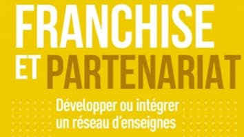 « Franchise et partenariat : développer ou intégrer un réseau d’enseignes « Franchise et partenariat : développer ou intégrer un réseau d’enseignes