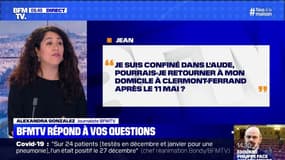 Je suis confiné dans l'Aude, pourrais-je retourner chez moi à Clermont-Ferrand après le 11 mai? BFMTV répond à vos questions