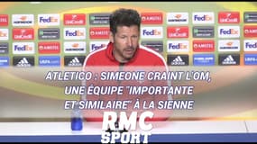 Atletico : Simeone craint l'OM, une équipe "importante et similaire" à la sienne
