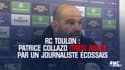 RC Toulon : Collazo (très) agacé par un journaliste écossais