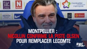 Montpellier : Nicollin confirme la piste Olsen pour remplacer Lecomte