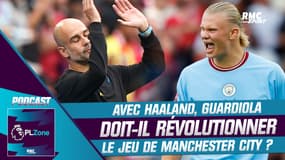Premier League : Avec Haaland, Guardiola doit-il révolutionner son jeu ? (PL Zone)