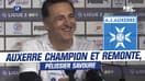Ligue 2 : "Des souvenirs impérissables", Pélissier savoure le titre de champion et la montée d’Auxerre
