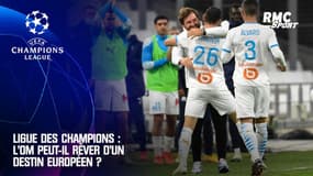 Ligue des champions : L'OM peut-il rêver d'un destin européen? 