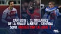 CAN 2019 : 13 titulaires de la finale Algérie - Sénégal sont passés par la Ligue 1
