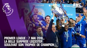 Premier League : 7 mai 2016... La belle surprise Leicester soulevait son trophée de champion