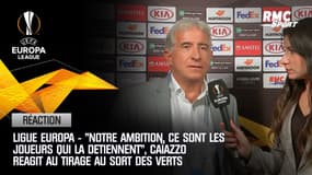 Ligue Europa - "Notre ambition, ce sont les joueurs qui la détiennent", Caïazzo réagit au tirage des Verts