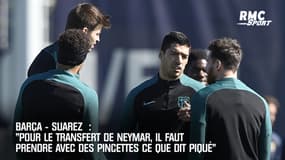Barça: "Pour Neymar, il faut prendre avec des pincettes ce que dit Piqué" révèle Suarez
