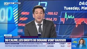 L’Edito de Raphaël Legendre : Du calme, les droits de douane vont baisser - 07/04
