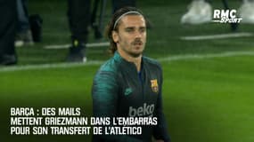 Barça : Des mails mettent Griezmann dans l'embarras pour son transfert de l'Atlético