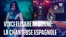 Voici l'autre Elisabeth Borne, la chanteuse espagnole