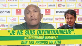 Nantes : "Je ne m’occupe que du sportif, je ne suis qu’entraîneur", Kombouaré revient sur les propos de Kita