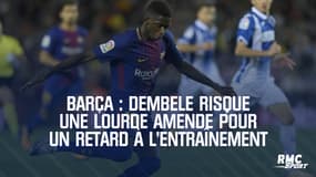Barça : Dembele risque une lourde amende pour un retard à l'entraînement