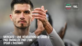 Mercato : Une révélation de Ligue 2 pas emballée par l'OM (pour l'instant)