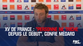 XV de France : "Personne ne triche depuis le début", confie Médard