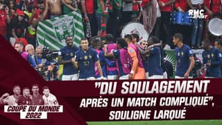 France 2-0 Maroc : "Beaucoup de soulagement après un match compliqué", souligne Larqué