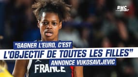 Basket : "Gagner l'Euro, c'est l'objectif de toutes les filles" annonce Vukosavljevic