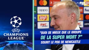 Ligue des champions : "Quoi de mieux que le groupe de la super mort pour revenir ?" sourit le PDG de Newcastle