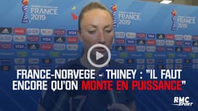 France-Norvège - Thiney : "Il faut encore qu'on monte en puissance"