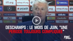 Turquie-France - Deschamps regrette le mois de juin, "une période toujours compliquée"