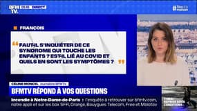 Faut-il s'inquiéter de ce syndrome qui touche les enfants et est-il lié au coronavirus ?  BFMTV répond à vos questions