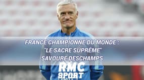 France championne du monde : "Le sacre suprême, sur le toit du monde" savoure Deschamps