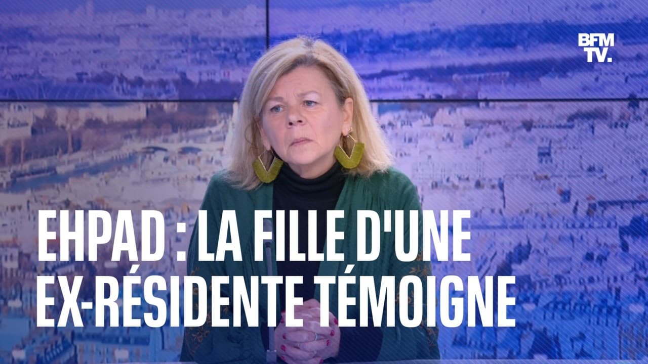 La Fille Dune Ancienne Résidente Dun Ehpad Orpea Témoigne Sur Bfmtv 5525