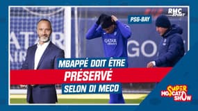 PSG - Bayern : Mbappé doit être préservé, selon Di Meco