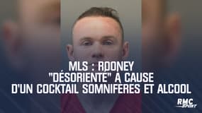 MLS : Rooney "désorienté" à cause d'un cocktail somnifères et alcool
