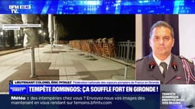 Tempête Domingos: "La cellule de crise de la préfecture de Gironde a été activée", affirme le lieutenant-colonel Éric Pitault (sapeur-pompier)