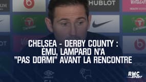 Chelsea - Derby County : Ému, Lampard n'a "pas dormi" avant la rencontre