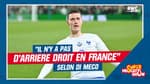 Equipe de France : "Pavard bénéficie du fait qu'il n'y a pas d'arrière droit en France" juge Di Meco