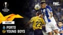 Résumé : Porto - Young Boys (2-1) - Ligue Europa J1
