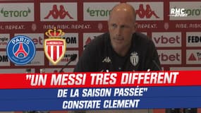 PSG - Monaco : "Un Messi très différent de la saison passée" constate Clement