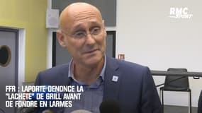 FFR : Laporte dénonce la "lâcheté" de Grill avant de fondre en larmes