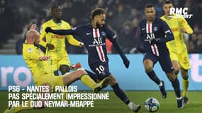 PSG - Nantes : Pallois pas spécialement impressionné par le duo Neymar-Mbappé